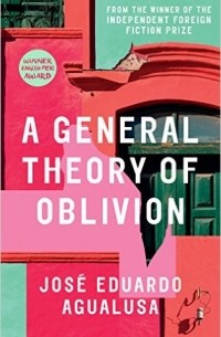 José Eduardo Agualusa - A General Theory of Oblivion