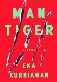 Eka Kurniawan - Man Tiger