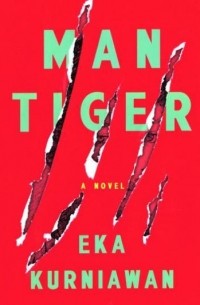 Eka Kurniawan - Man Tiger