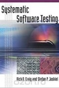 - Systematic Software Testing (Artech House Computer Library)