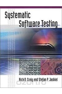  - Systematic Software Testing (Artech House Computer Library)