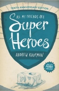 Эндрю Кауфман - All My Friends Are Superheroes