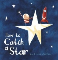 Oliver Jeffers - How to Catch a Star