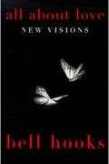 Bell Hooks - All About Love: New Visions