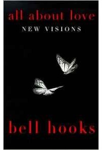 Bell Hooks - All About Love: New Visions