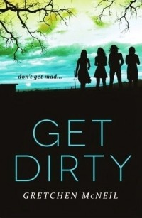 Gretchen McNeil - Get Dirty