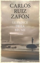 Carlos Ruiz Zafón - Le Prince de la Brume