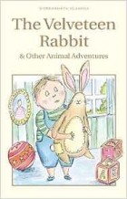 Margery Williams Bianco - The Velveteen Rabbit & Other Animal Adventures