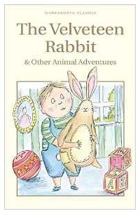 Margery Williams Bianco - The Velveteen Rabbit & Other Animal Adventures