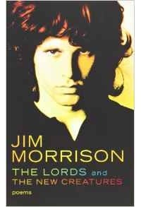 Jim Morrison - The Lords and the New Creatures: Poems