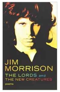 Jim Morrison - The Lords and the New Creatures: Poems