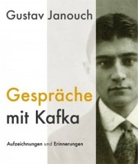 Gustav Janouch - Gespräche mit Kafka: Aufzeichnungen und Erinnerungen