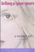 - A Mother&#039;s Gift: A Novel