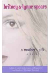  - A Mother's Gift: A Novel