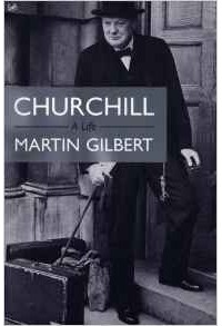Martin Gilbert - Churchill: A Life
