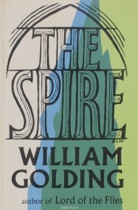 William Golding - The Spire