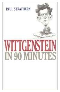 Paul Strathern - Wittgenstein in 90 Minutes