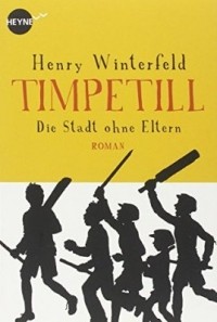 Henry Winterfeld - Timpetill - Die Stadt ohne Eltern