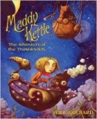 Eric Orchard - Maddy Kettle Book 1: The Adventure of the Thimblewitch