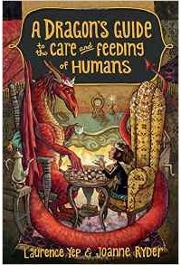 Лоуренс Еп - A Dragon's Guide to the Care and Feeding of Humans