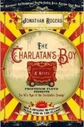 Джонатан Роджерс - The Charlatan&#039;s Boy