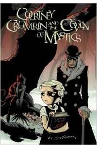 Тэд Найфе - Courtney Crumrin Volume 2: The Coven of Mystics: Coven of Mystics v. 2 (Courtney Crumrin Tales)