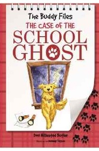 Дори Хиллестад Батлер - The Case of the School Ghost (Buddy Files)