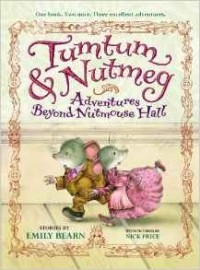 Эмили Берн - Tumtum & Nutmeg: Adventures Beyond Nutmouse Hall (Tumtum & Nutmeg)