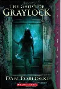 Dan Poblocki - The Ghost of Graylock