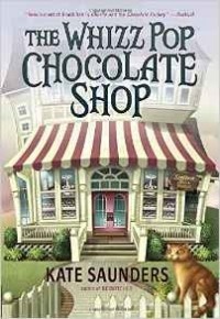 Kate Saunders - The Whizz Pop Chocolate Shop