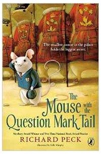 Ричард Пек - The Mouse with the Question Mark Tail