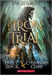 Кассандра Клэр, Холли Блэк  - The Iron Trial