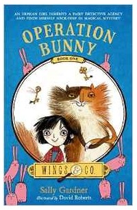 Sally Gardner - Operation Bunny