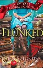 Jen Calonita - Flunked