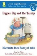 Digger Pig and the Turnip/Marranita Poco Rabo y El Nabo (Green Light Reader - Bilingual Level 2)