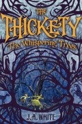 The Thickety. The Whispering Trees