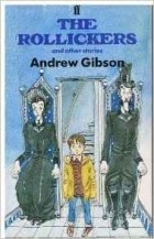 Andrew Gibson - The Rollickers and Other Stories