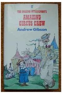Andrew Gibson - The Amazing Witherspoon's Amazing Circus Crew