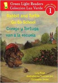 - Rabbit and Turtle Go to School/Conejo y Tortuga Van a la Escuela (Green Light Reader - Bilingual Level 1 (Quality))