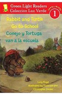  - Rabbit and Turtle Go to School/Conejo y Tortuga Van a la Escuela (Green Light Reader - Bilingual Level 1 (Quality))