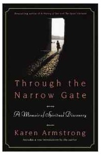 Karen Armstrong - Through the Narrow Gate: A Memoir of Spiritual Discovery