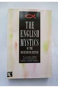 Karen Armstrong - The English Mystics of the Fourteenth Century