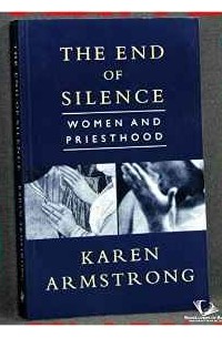 Karen Armstrong - The End of Silence: Women and Priesthood