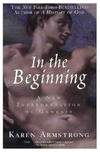 Karen Armstrong - In the Beginning: A New Interpretation of Genesis
