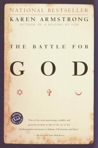 Karen Armstrong - The Battle for God: A History of Fundamentalism
