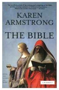 Karen Armstrong - The Bible: A Biography (Books That Changed the World)