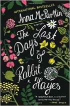 Anna McPartlin - Last Days of Rabbit Hayes
