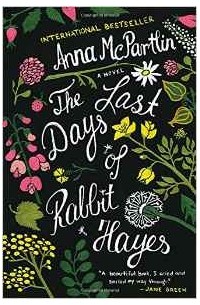 Anna McPartlin - Last Days of Rabbit Hayes