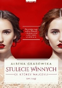 Албена Грабовска - Stulecie Winnych. Ci, którzy walczyli