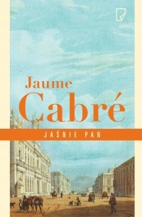 Jaume Cabré - Jaśnie pan
